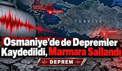 Osmaniye’de de Depremler Kaydedildi, Marmara Sallandı
