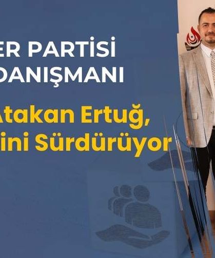 Ahmet Atakan Ertuğ, Politikada Yükselişini Sürdürüyor