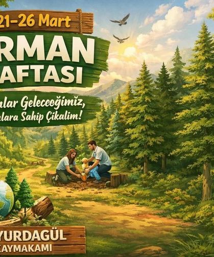 Kaymakam Yurdagül’den Orman Haftası Mesajı