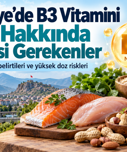 Osmaniye’de B3 Vitamini Niasin Hakkında Bilinmesi Gerekenler