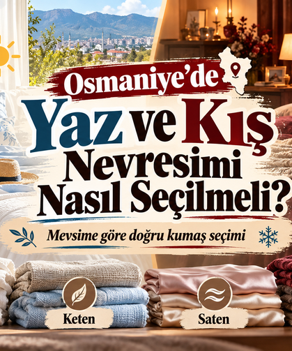 Osmaniye'de Yaz ve Kış Nevresimi Nasıl Seçilmeli?
