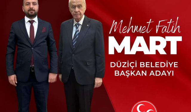 Milliyetçi Hareket Partisi (MHP) Düziçi Belediye Başkan Adayı Mehmet Fatih Mart Oldu