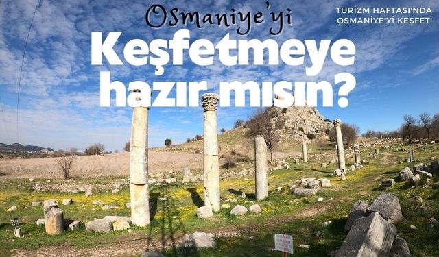 Osmaniye'nin Zengin Mirası Turizm Haftasına Damga Vuracak