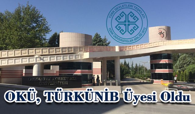 Osmaniye Korkut Ata Üniversitesi TÜRKÜNİB'e Kabul Edildi