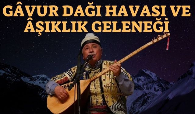 Osmaniye Âşıklık Geleneği ve Gâvur Dağı Havası