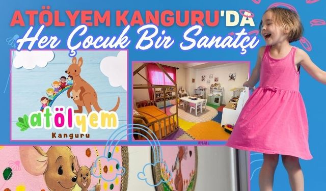 Atölyem Kanguru'da Her Çocuk Bir Sanatçı