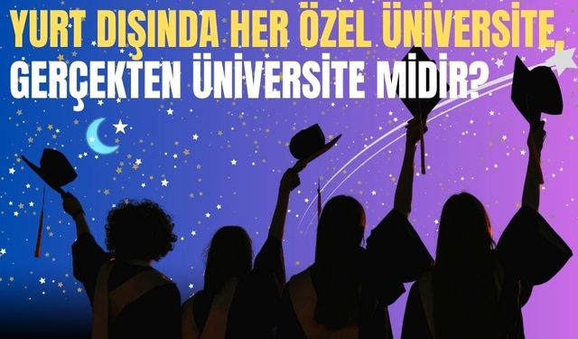 YÖK Denkliği Olmayan Üniversiteler ve Türkiye'de İş Bulma Durumu