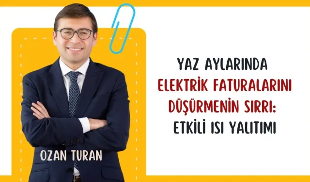 Yaz Aylarında Elektrik Faturalarını Düşürmenin Sırrı: Etkili Isı Yalıtımı