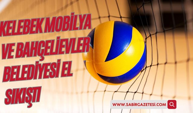 KELEBEK MOBİLYA VE BAHÇELİEVLER BELEDİYESİ SPOR KULÜBÜ İŞ BİRLİĞİ İÇİN İMZALAR ATILIYOR