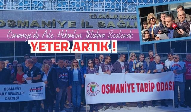 Osmaniye'de Aile Hekimleri İktidara Seslendi: "Yeter Artık!"