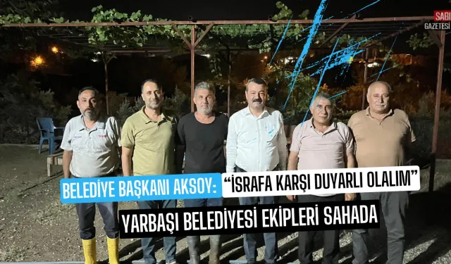 Belediye Başkanı Aksoy: “İsrafa Karşı Duyarlı Olalım”