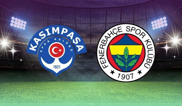 Kasımpaşa Fenerbahçe Maçı Saat ve Kanal Bilgisi
