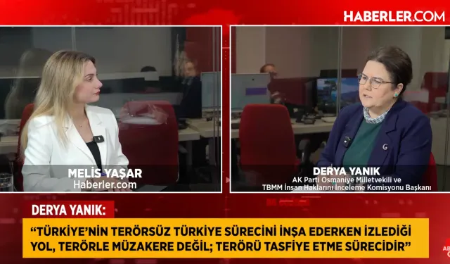 Derya Yanık: “Terörü Tasfiye Sürecindeyiz”