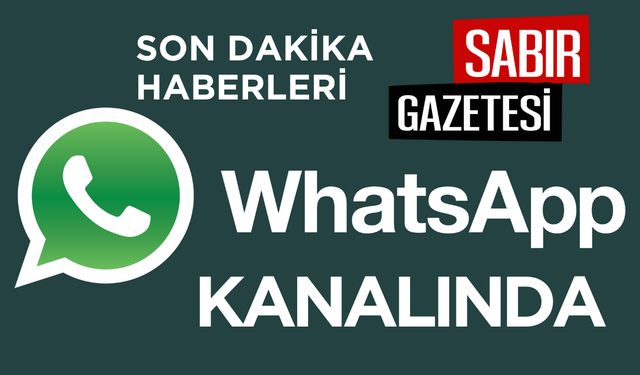 Son Dakika Haberler Artık Sabır Gazetesi WhatsApp Kanalında!
