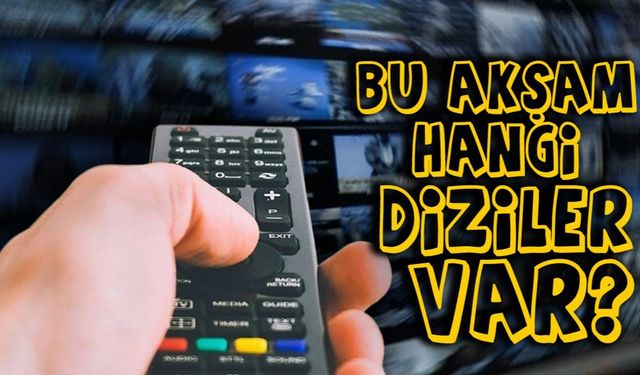Bu Akşam Hangi Diziler Var  İşte 2 Kasım Yayın Listesi