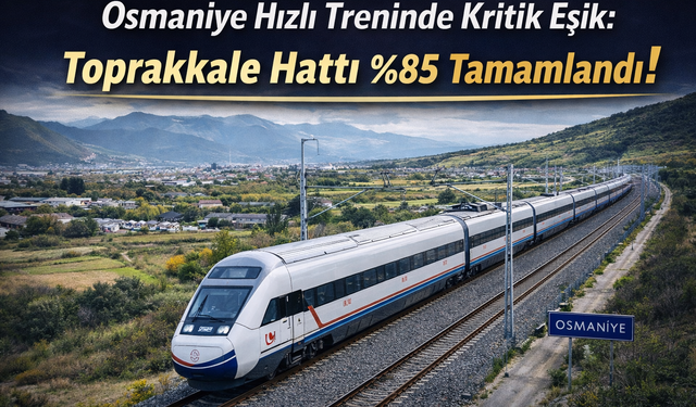 Osmaniye-Gaziantep Hızlı Tren Projesinde Yüzde 85 Tamamlandı