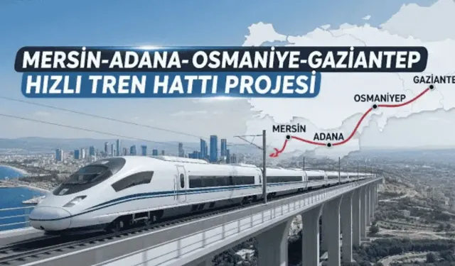 Osmaniyeliler İçin Mersin-Adana YHT 2026 Sonunda Açılıyor
