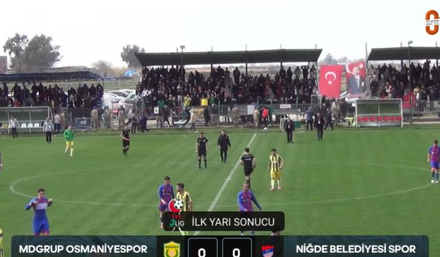 Osmaniyespor FK – Niğde Belediyespor Maçında İlk Yarı Golsüz Geçildi