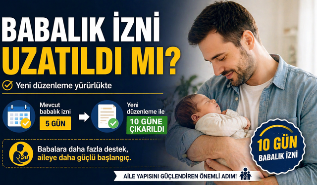Babalık İzni Uzatıldı mı?