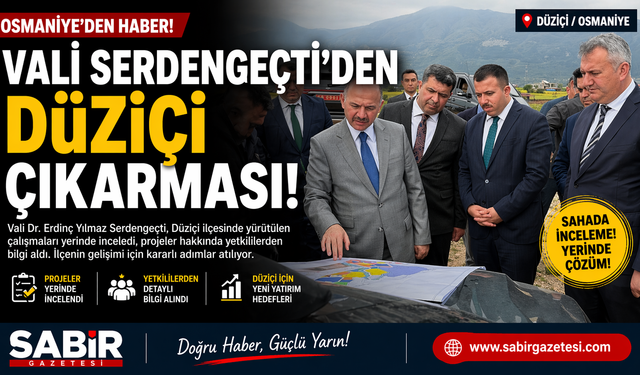 Vali Serdengeçti’den Düziçi Çıkarması