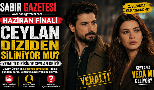 Haziran Finali Ceylan Diziden Siliniyor mu