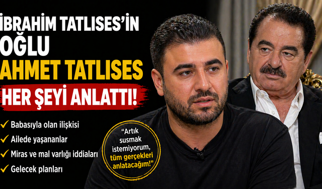 İbrahim Tatlıses'in Oğlu Ahmet Tatlıses Her Şeyi Anlattı