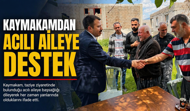 Kaymakamdan Acılı Aileye Destek