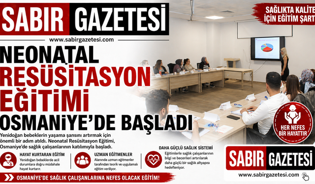 Neonatal Resüsitasyon Eğitimi Osmaniye’de Başladı