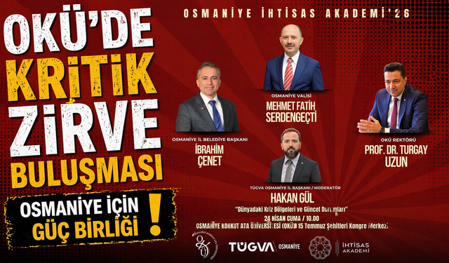 OKÜ’de Kritik Zirve Buluşması