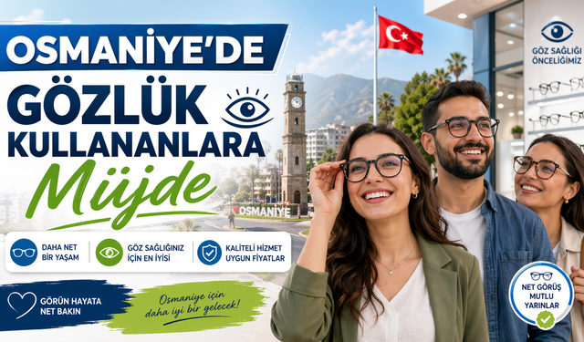 Osmaniye’de Gözlük Kullananlara Müjde