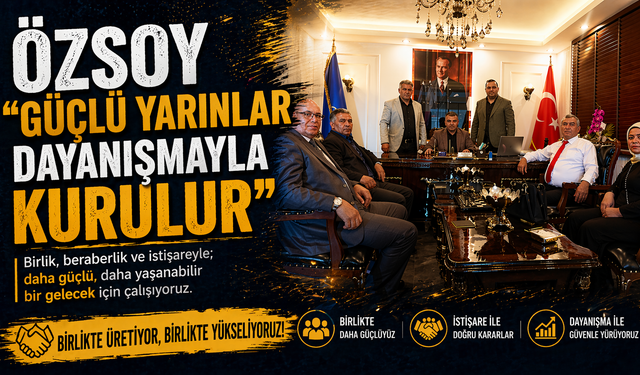 Özsoy “Güçlü Yarınlar Dayanışmayla Kurulur”
