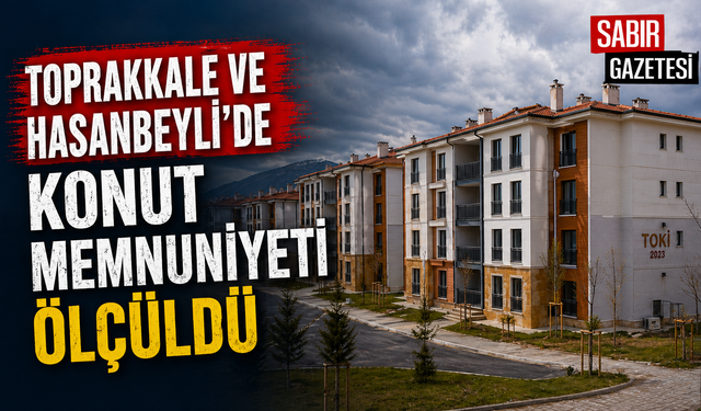 Toprakkale ve Hasanbeyli’de Konut Memnuniyeti Ölçüldü