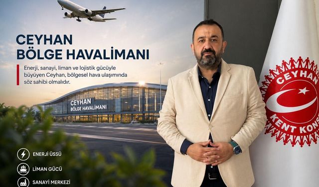 Ceyhan’dan “Bölge Havalimanı” Çağrısı