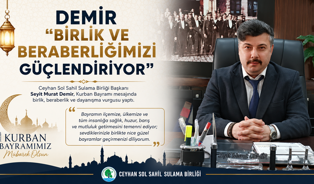 Demir “Birlik ve Beraberliğimizi Güçlendiriyor”