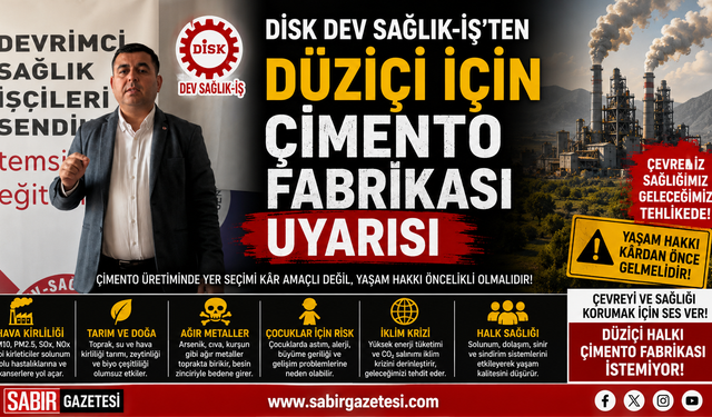 DİSK Dev Sağlık-İş’ten Düziçi İçin Çimento Fabrikası Uyarısı