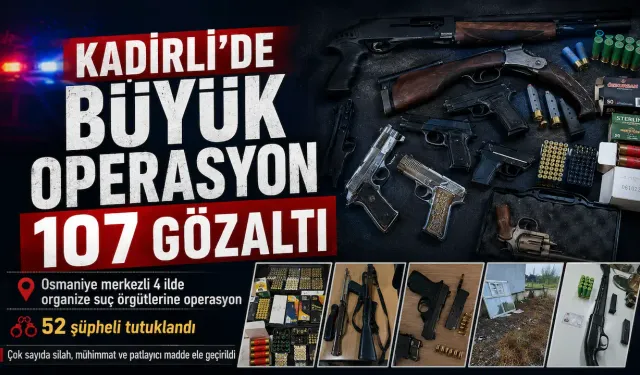 Kadirli’de Büyük Operasyon: 107 Gözaltı, 52 Kişi Tutuklandı
