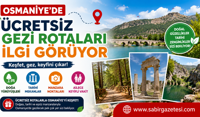 Osmaniye’de Ücretsiz Gezi Rotaları İlgi Görüyor