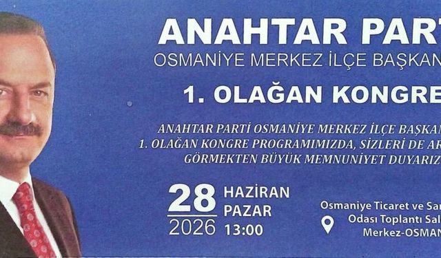 Anahtar Parti Osmaniye Merkez İlçe Kongresi 28 Haziran'da