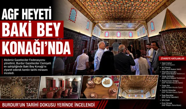 AGF Heyeti Burdur'da Baki Bey Konağı’nda