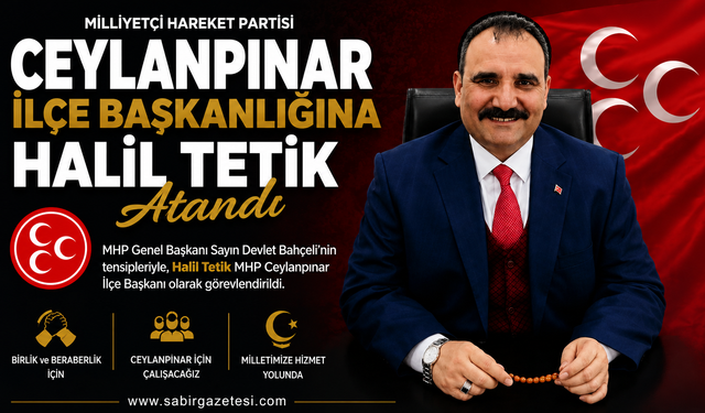 MHP Ceylanpınar İlçe Başkanlığına Halil Tetik Atandı