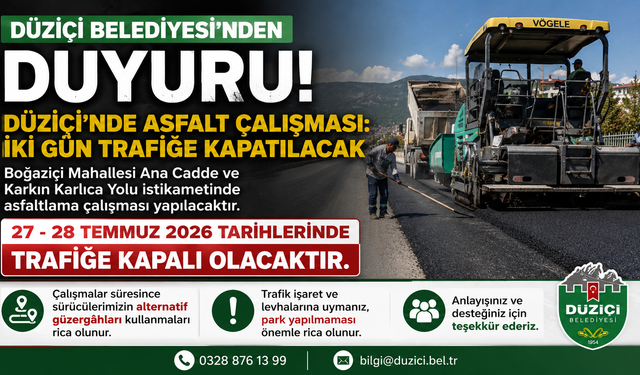 Düziçi'nde Asfalt Çalışması İki Gün Trafiğe Kapatılacak