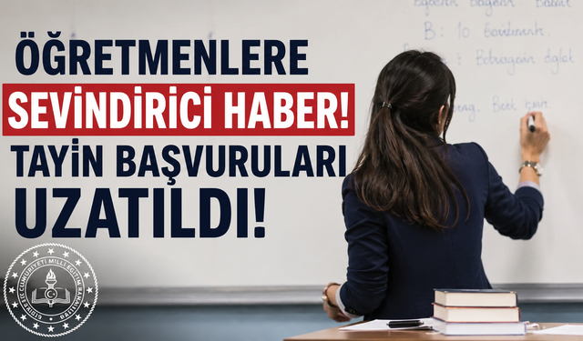 Öğretmenlerin Tayin Başvurularında Süre Uzatıldı! İşte Yeni Tarihler