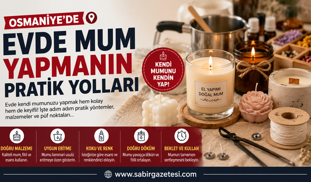 Osmaniye’de Evde Mum Yapmanın Pratik Yolları