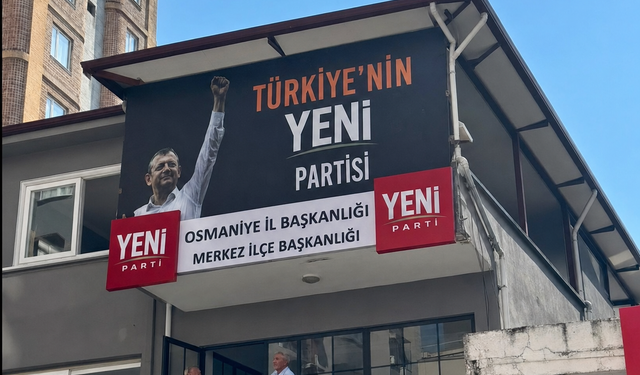 YENİ Parti Osmaniye’de Tabelasını Astı