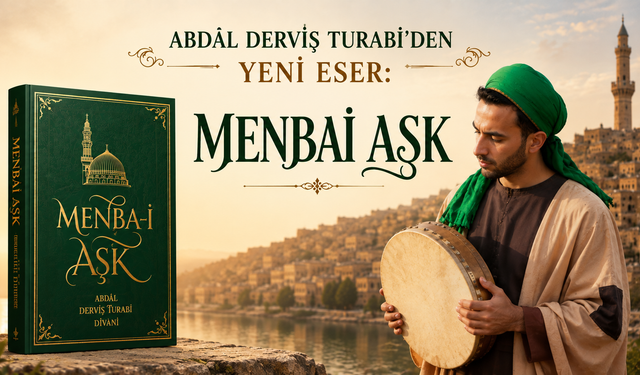 Abdal Derviş Turabi'den Yeni Eser: Menbai Aşk