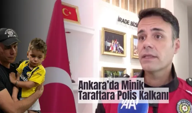 Ankara’da Minik Taraftara Polis Kalkanı