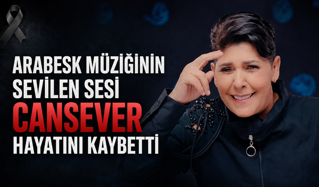 Arabesk Müziğinin Sevilen Sesi Cansever Hayatını Kaybetti