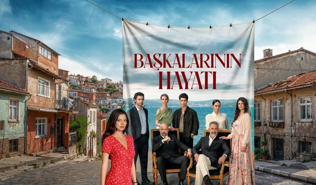 Başkalarının Hayatı Dizisi Oyuncuları ve Konusu Ne?