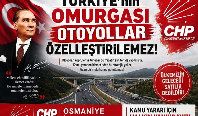 CHP Osmaniye’den Otoyol Özelleştirmesine Tepki Geldi
