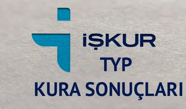 İŞKUR TYP Sonuçları Belli Oldu! 81 İlde Kura Sonuçları Nasıl Sorgulanır?